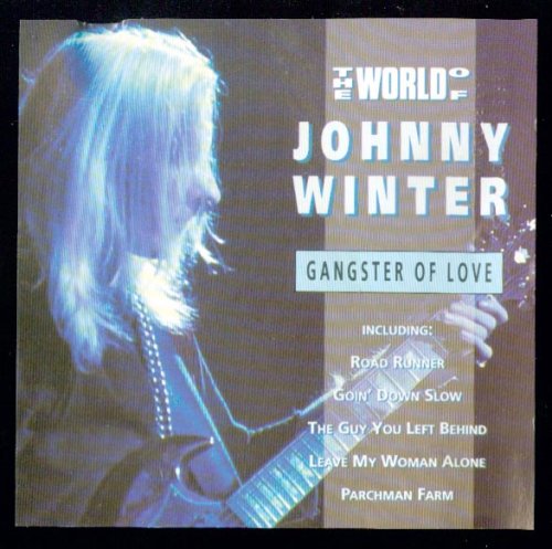 WINTER, JOHNNY - GANGSTER OF LOVE (WORLD OF)