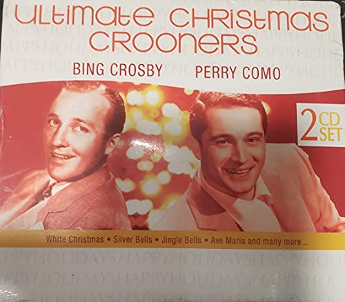CROSBY, BING & PERRY COMO - ULTIMATE CHRISTMAS CROONERS