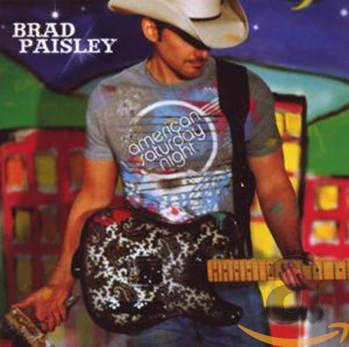 PAISLEY, BRAD - AMERICAN SATURDAY NIGHT