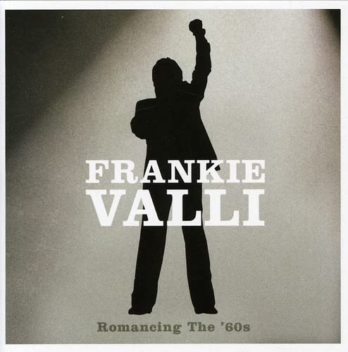 VALLI, FRANKIE & THE 4 SEASONS - ROMANCING THE '60S