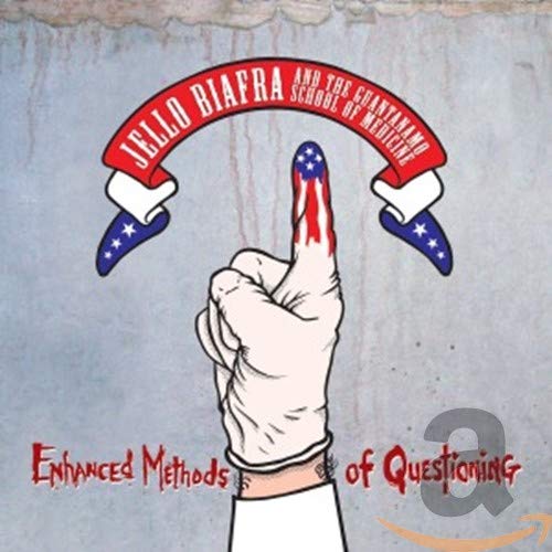 BIAFRA, JELLO & THE GUANTANAMO SCHOOL OF MEDICINE - ENHANCED METHODS OF QUESTIONING (EP)