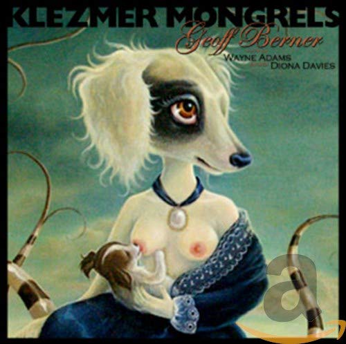 BERNER, GEOFF - KLEZMER MONGRELS