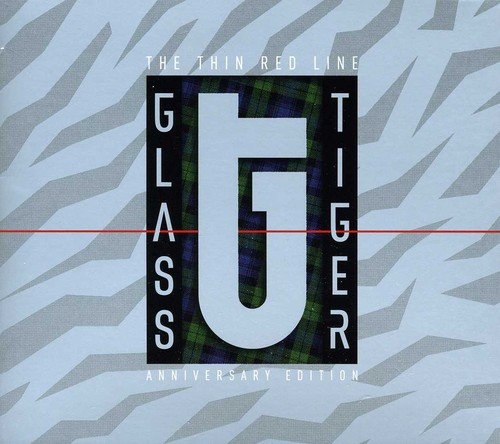 GLASS TIGER - THE THIN RED LINE (ANNIVERSARY EDITION)