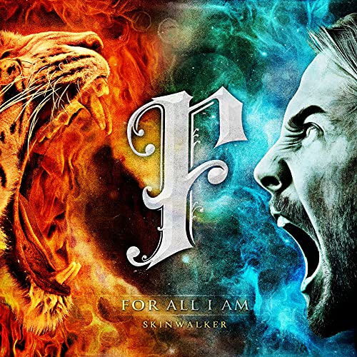 FOR ALL I AM - SKINWALKER