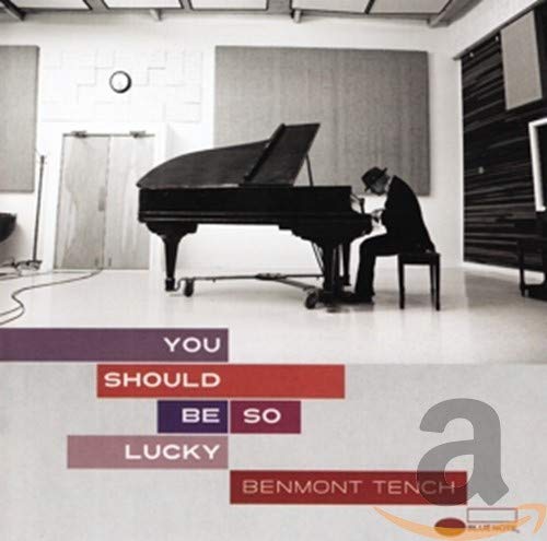 TENCH, BENMONT - YOU SHOULD BE SO LUCKY