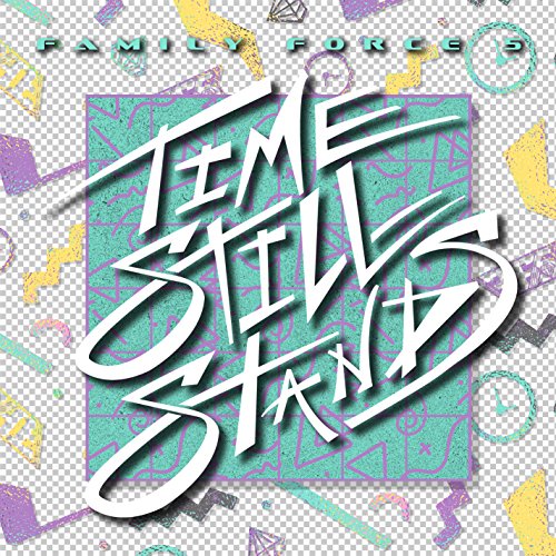 FAMILY FORCE 5 - TIME STANDS STILL