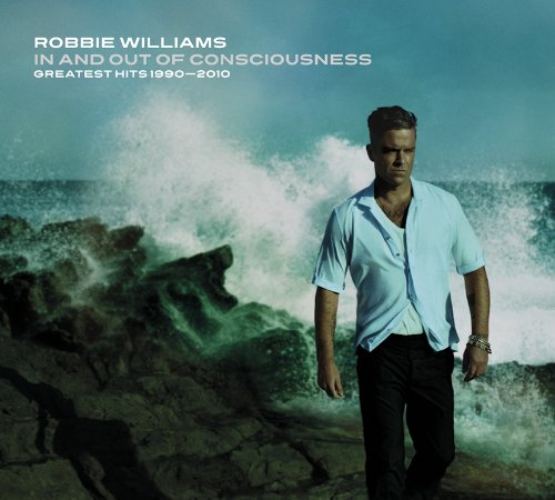 WILLIAMS, ROBBIE - IN AND OUT OF CONSCIOUSNESS: GREATEST HITS 1990-2010