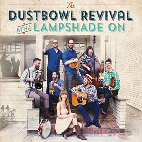 DUSTBOWL REVIVAL - WITH A LAMPSHADE ON