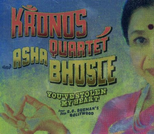 KRONOS QUARTET & ASHA BHOSLE - YOU'VE STOLEN MY HEART