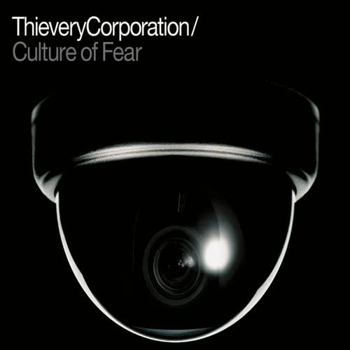 THIEVERY CORPORATION - CULTURE OF FEAR