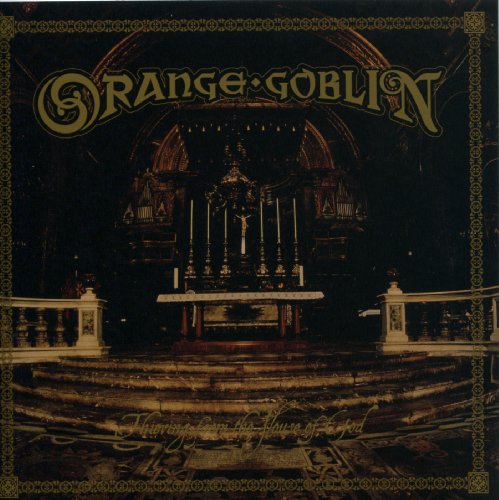 ORANGE GOBLIN - ORANGE GOBLIN - THIEVING FROM THE HOUSE OF GOD