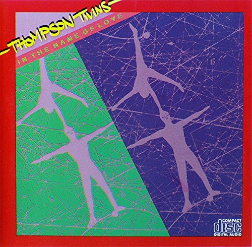 THOMPSON TWINS - IN THE NAME OF LOVE