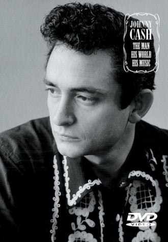 JOHNNY CASH: THE MAN, HIS WORLD, HIS MUSIC