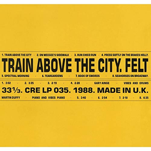 FELT - TRAIN ABOVE THE CITY (DELUXE REMASTERED GATEFOLD) (VINYL)