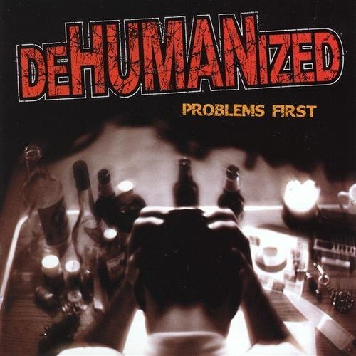 DEHUMANIZED - PROBLEMS FIRST (CD)