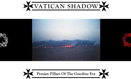 VATICAN SHADOW - PERSIAN PILLARS OF THE GASOLINE ERA (VINYL)