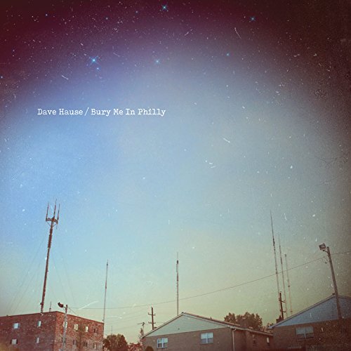 DAVE HAUSE - BURY ME IN PHILLY (CD)