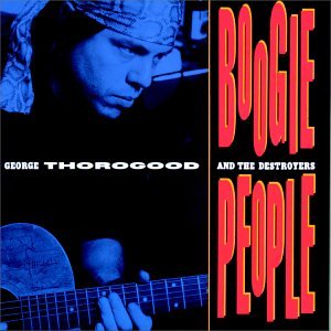 THOROGOOD, GEORGE - BOOGIE PEOPLE