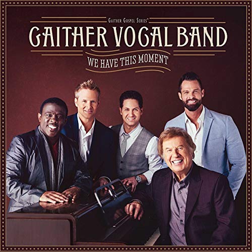 GAITHER VOCAL BAND - WE HAVE THIS MOMENT (CD)