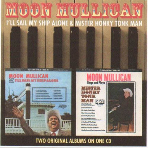 MOON MULLICAN - I'LL SAIL MY SHIP ALONE / MR HONKY TONK MAN (CD)