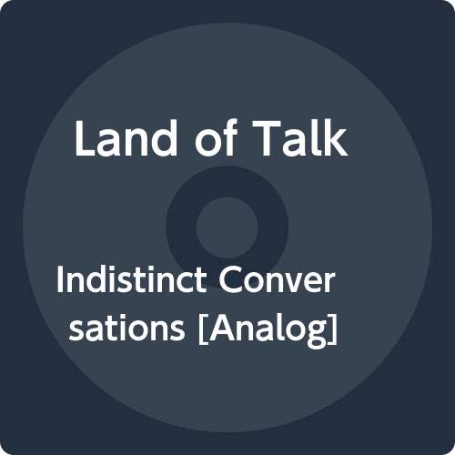 LAND OF TALK - INDISTINCT CONVERSATIONS (VINYL)
