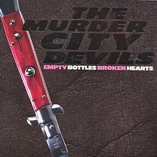 MURDER CITY DEVILS - EMPTY BOTTLES BROKEN HEARTS (VINYL)