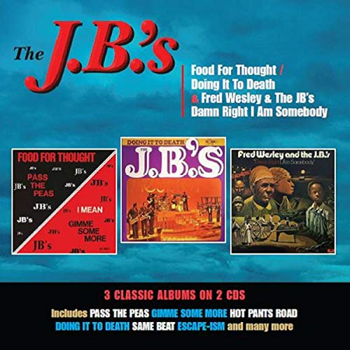 J.B.'S - FOOD FOR THOUGHT / DOING IT TO DEATH / DAMN RIGHT I AM SOMEBODY (CD)