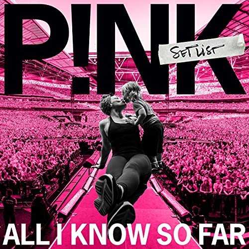 P!NK - ALL I KNOW SO FAR - THE SETLIST (CD)