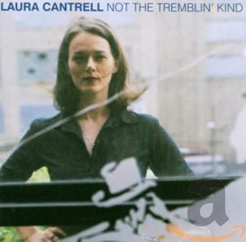 CANTRELL,LAURA - NOT THE TREMBLIN' KIND (CD)