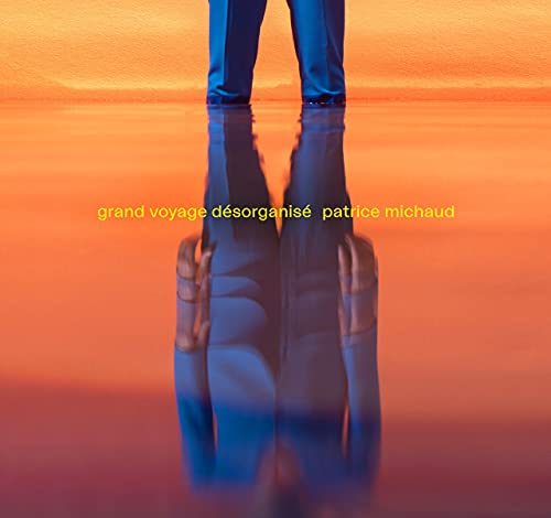 PATRICE MICHAUD - GRAND VOYAGE DSORGANIS (CD)