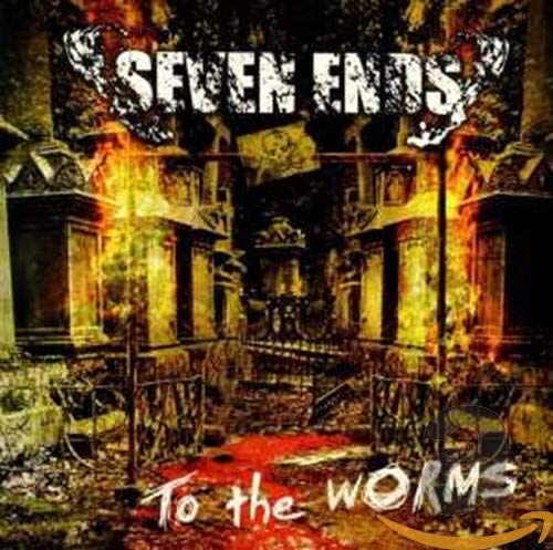 SEVEN ENDS - TO THE WORMS (CD)