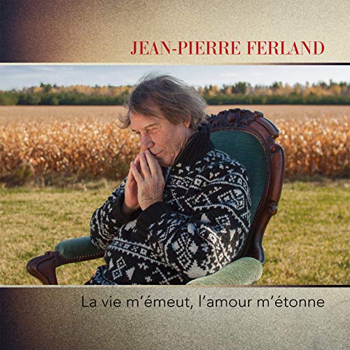 JEAN-PIERRE FERLAND - LA VIE M'MEUT, L'AMOUR M'TONNE (CD)
