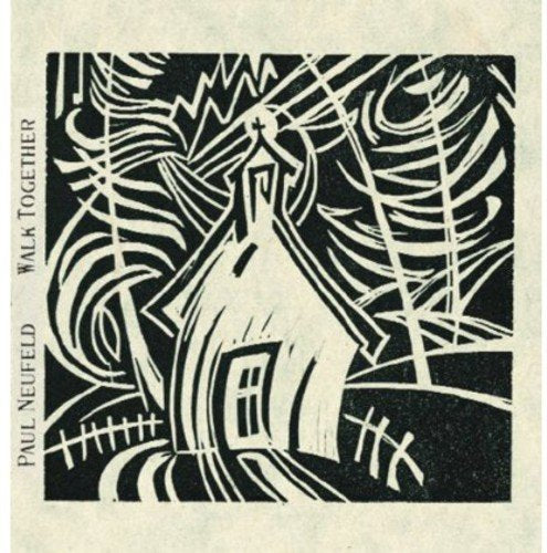 NEUFELD, PAUL - WALK TOGETHER (CD)