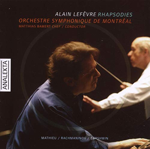 ALAIN LEFVRE - RHAPSODIES: MATHIEU, RACHMANINOV, GERSHWIN (CD)
