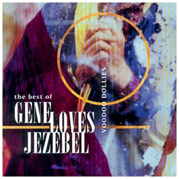 GENE LOVES JEZEBEL - BEST OF-VOODOO DOLLIES