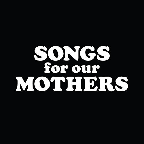 FAT WHITE FAMILY - SONGS FOR OUR MOTHERS (VINYL)