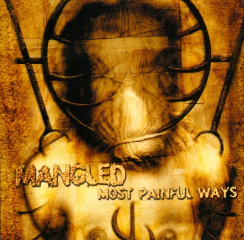 MANGLED - MOST PAINFUL WAYS (CD)