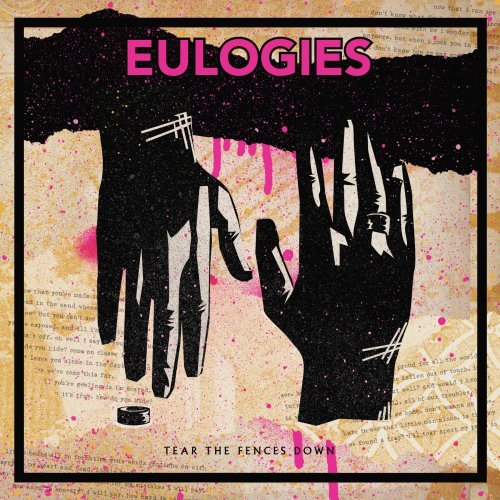 EULOGIES - TEAR THE FENCES DOWN