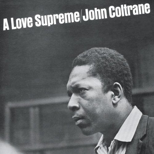 COLTRANE, JOHN  - A LOVE SUPREME