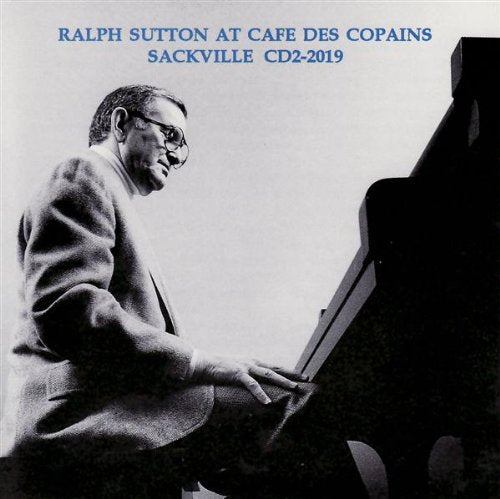 SUTTON, RALPH  - AT CAFE DES COPAINS