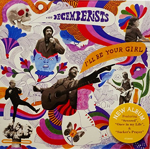 THE DECEMBERISTS - I'LL BE YOUR GIRL