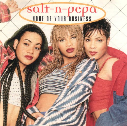 SALT-N-PEPA - NONE OF YOUR BUSINESS