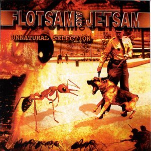 FLOTSAM AND JETSAM - UNNATURAL SELECTION