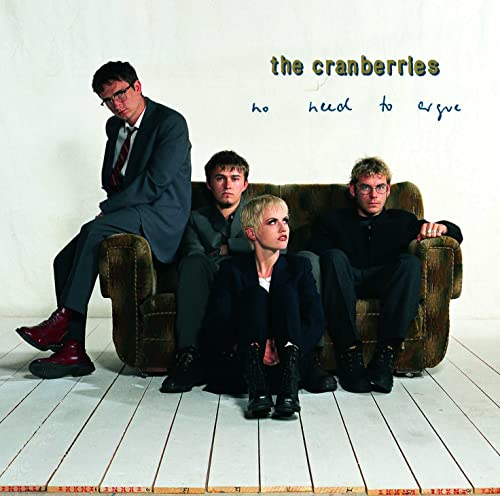 THE CRANBERRIES - NO NEED TO ARGUE