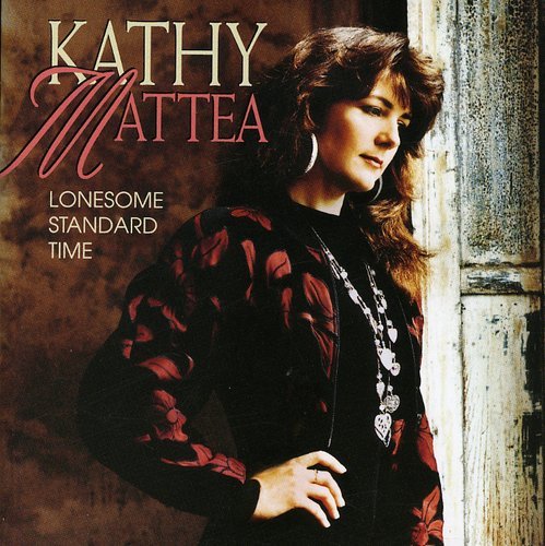 KATHY MATTEA - LONESOME STANDARD TIME