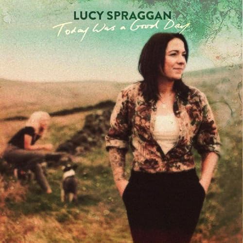LUCY SPRAGGAN - TODAY WAS A GOOD DAY (VINYL)