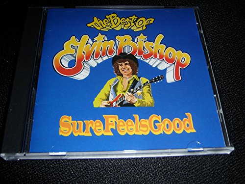 BISHOP, ELVIN - BEST OF-SURE FEELS GOOD