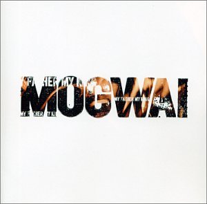 MOGWAI - MY FATHER MY KING (EP) (1+ TRA