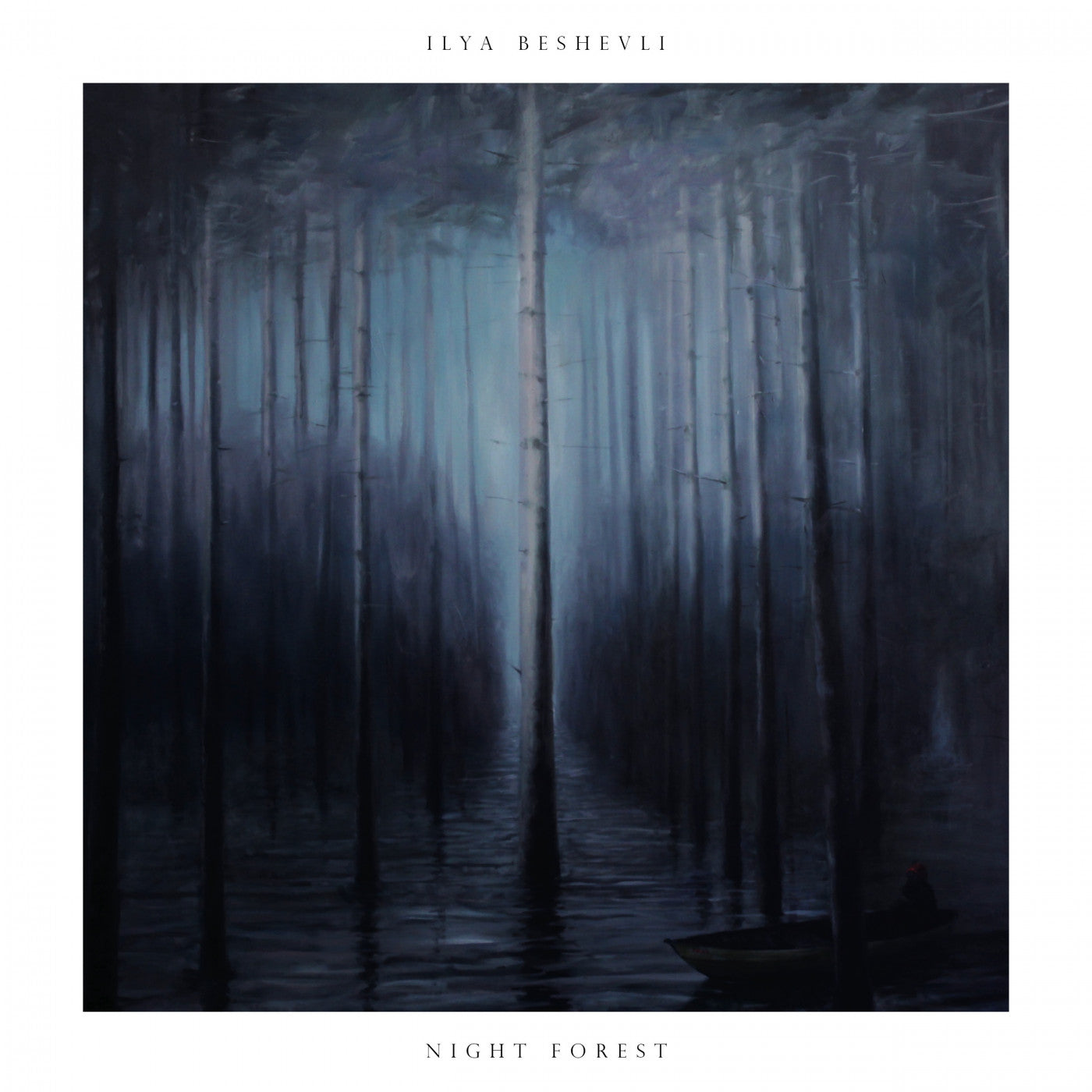 BESHEVLI, ILYA - NIGHT FOREST