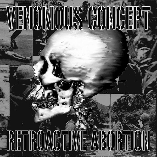 VENOMOUS CONCEPT  - RETROACTIVE ABORTION